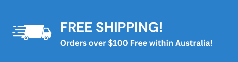 Free Shipping! Orders over $100 Free within Australia!